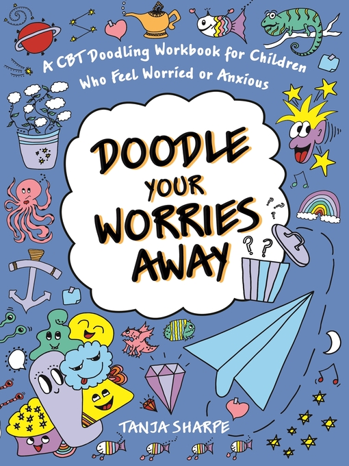 Title details for Doodle Your Worries Away by Tanja Sharpe - Available